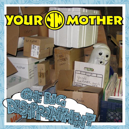 Your Mother - One Big Disappointment - Album Cover